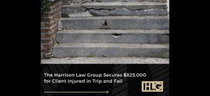 Harrison Law Group Secures $825,000 For Client Injured in Trip And Fall | New York | Call (631) 465-9797
