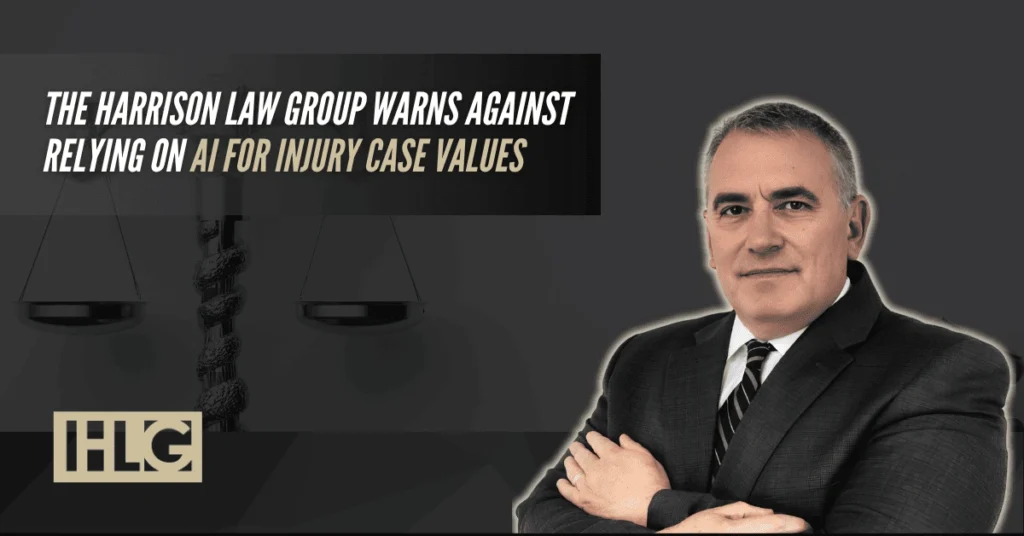 The Harrison Law Group Warns Against Relying on AI for Injury Case Values